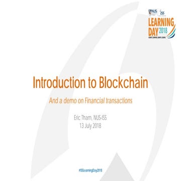 NUS-ISS Learning Day 2018- An introduction to blockchain and a demo on corda ...