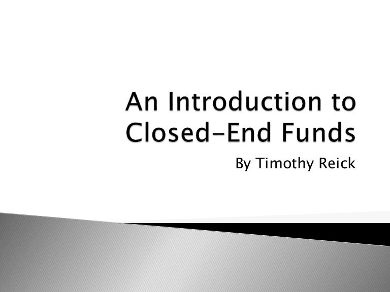 An Introduction to ClosedEnd Funds