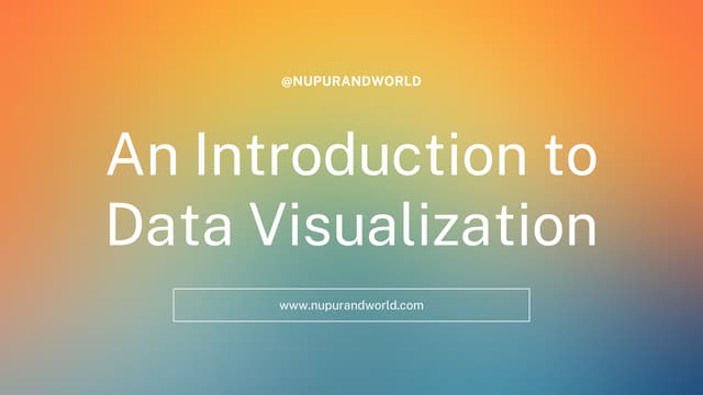 An Introduction to Data Visualization