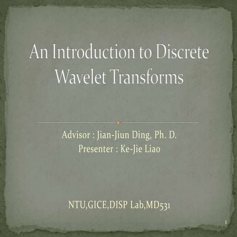 An introduction to discrete wavelet transforms | PPTX