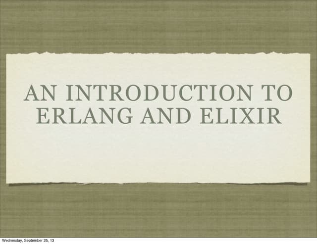 An introduction to Erlang and Elixir