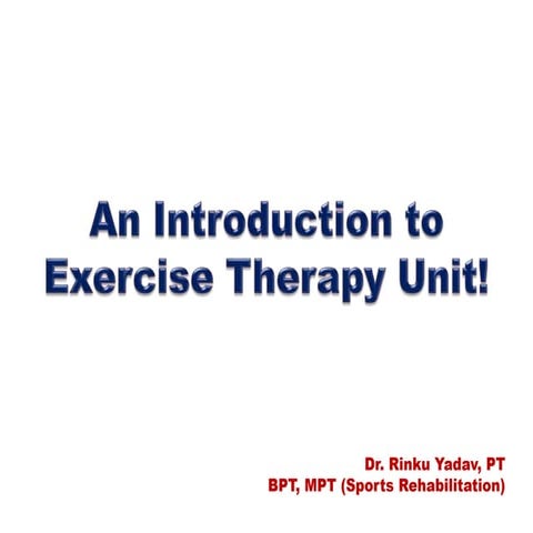 An Introduction To Exercise Therapy Unit !