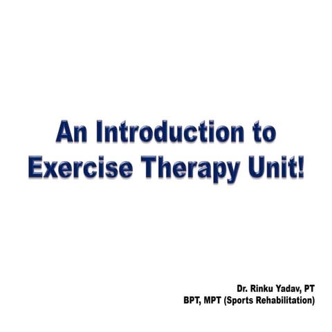 An Introduction to Exercise Therapy Unit !