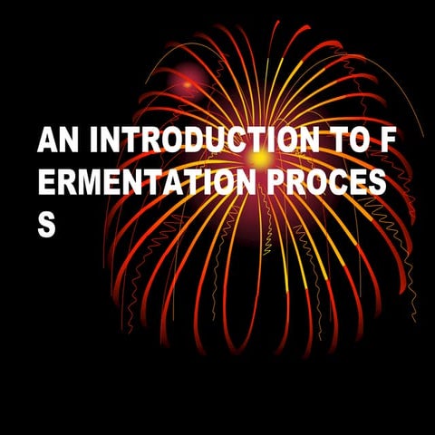 AN_INTRODUCTION_TO_FERMENTATION_PROCESS.pptx
