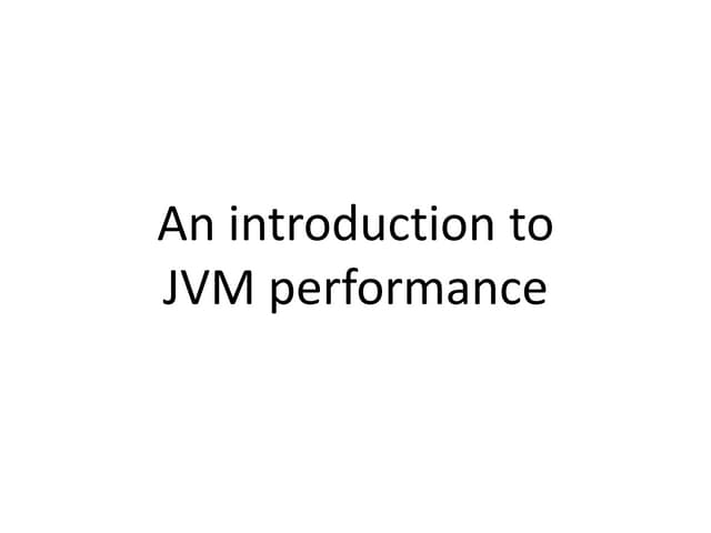 An introduction to JVM performance