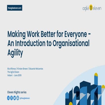 Making Work Better for Everyone - An introduction to organisational agility
