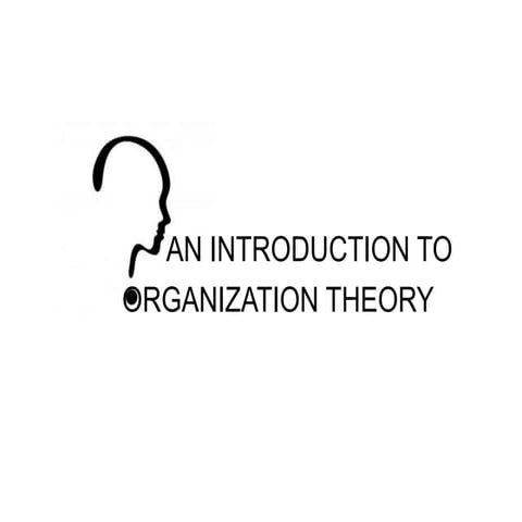 AN INTRODUCTION  TO  ORGANIZATION THEORY