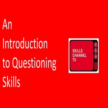 An introduction to questioning skills by Skills Channel TV
