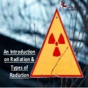 An Introduction on Radiation & Types of Radiation