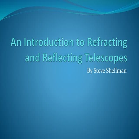 An Introduction to Refracting and Reflecting Telescopes 