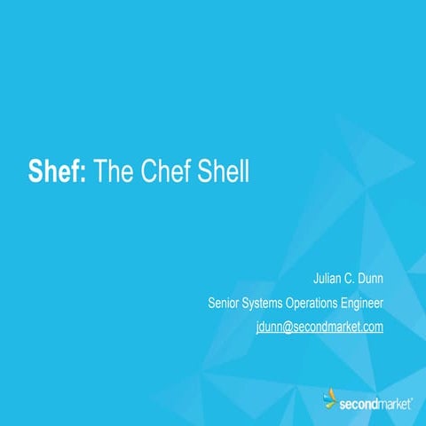 An Introduction to Shef, the Chef Shell