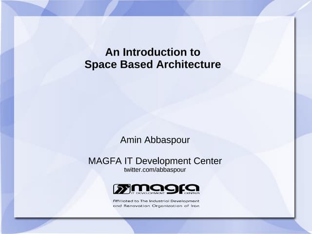An Introduction To Space Based Architecture
