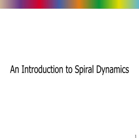 An Introduction To Spiral Dynamics