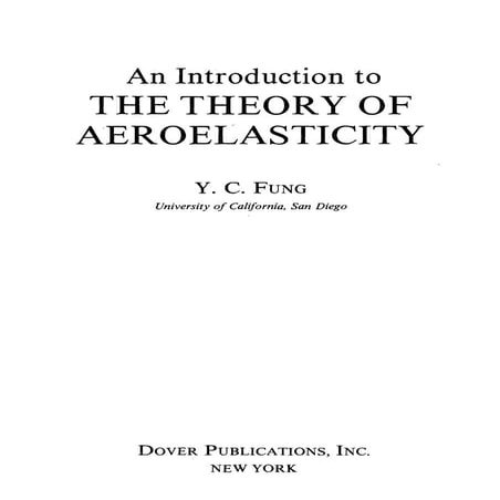 An introduction to the theory of aeroelasticity by y. c. fung
