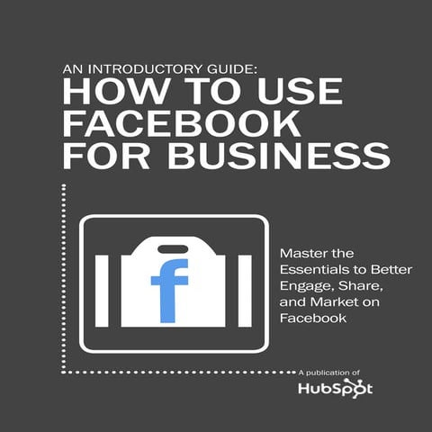 An Introductory Guide to Facebook for Business 
