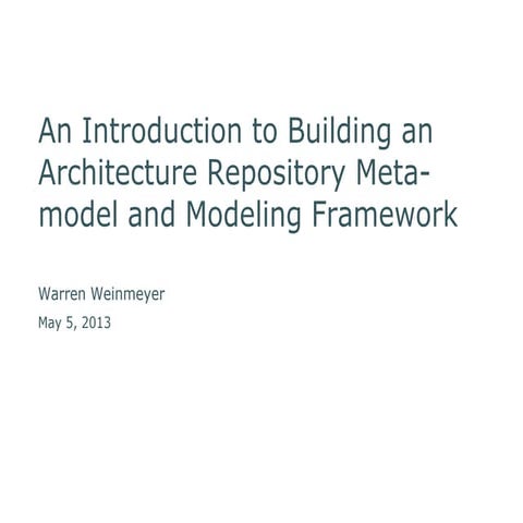 An intro to building an architecture repository meta model and modeling frame...