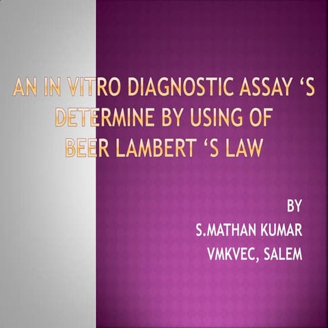 An in Vitro Diagnostic Assays determine by using of Beer Lambert's Law - MATHANKUMAR S