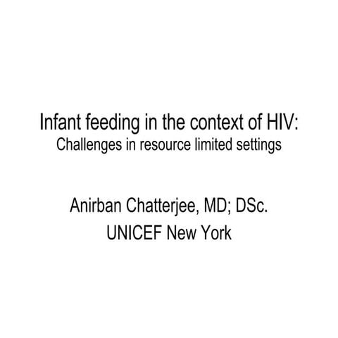Chatterjee (UNICEF) on HIV and Infant Feeding