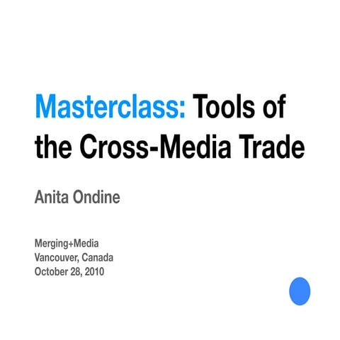 Anita ondine toolsofthecross-mediatrade_merging+media_oct2010