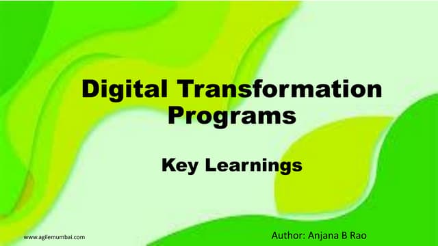 Agile Mumbai 2023 I Digital Transformation Programs - Key Learnings - Anjana Rao