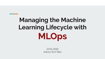 Managing the Machine Learning Lifecycle with MLOps