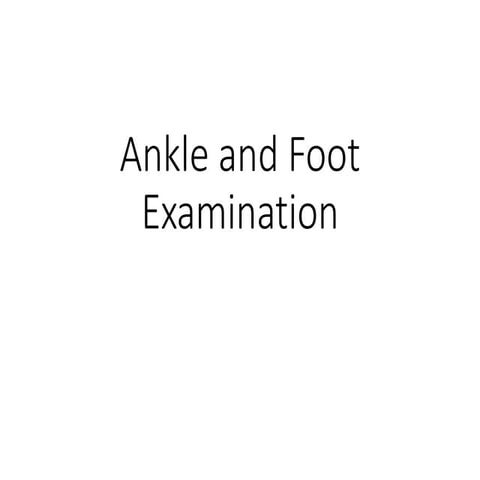 Ankle and Foot examinatiom