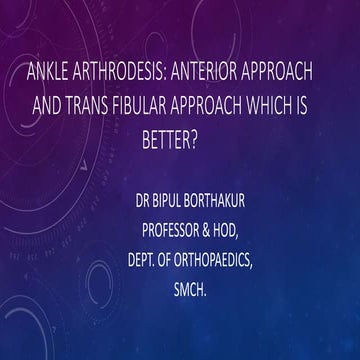Ankle arthrodesis anterior approach and trans fibular approach which is ...