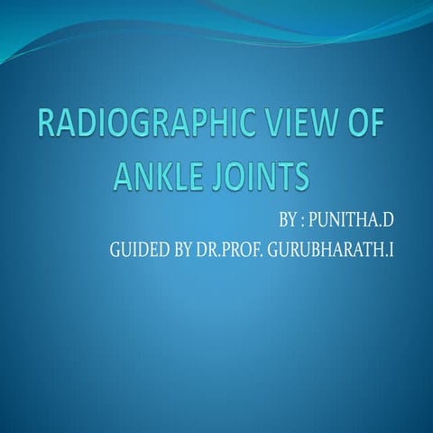 RADIOGRAPHIC VIEWS OF ANKLE JOINT