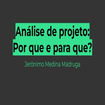 Análise de projeto: Por que e para que - 2024