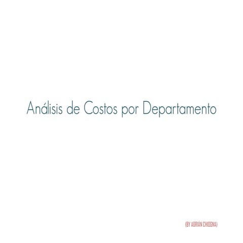 Análisis de Costos por Departamento (by Adrián Chiogna)