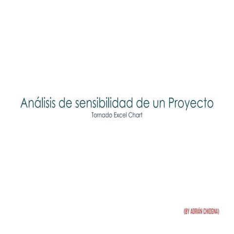 Análisis de sensibilidad de un Proyecto (by Adrián Chiogna)