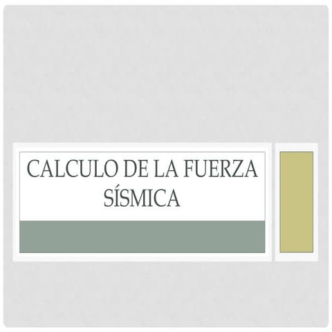 Calculo de la Fuerza sismica