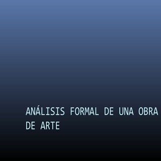 Análisis formal de una obra de arte...