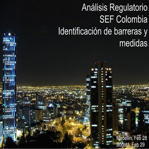 Análisis regulatorio sef colombia identificación de barreras y medidas 201205...