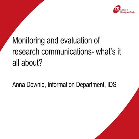 Monitoring and evaluation of research communications- what’s it all about?