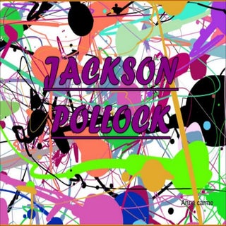 Jackson Pollock - Anna Carme