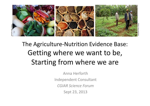 Anna Herforth   "Agriculture-nutrition evidence base: getting to where we want to be starting from where we are" 