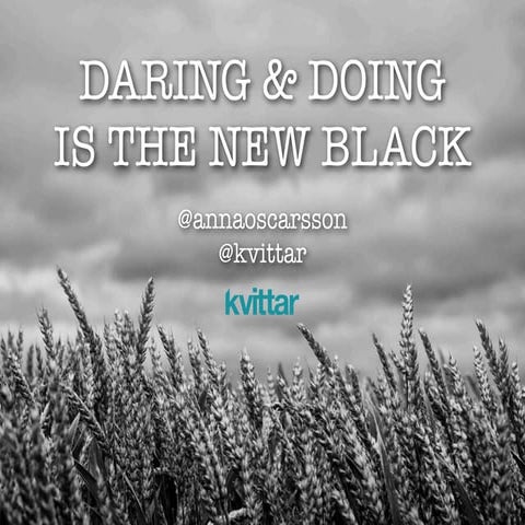 Daring and doing is the new black
