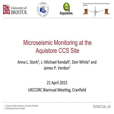 Anna Stork (University of Bristol) - Microseismic Monitoring at the Aquistore...