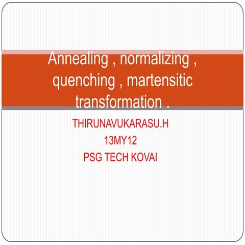 Annealing , normalizing , quenching , martensitic transformation (1)