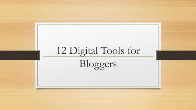 12 Digital Tools for Bloggers