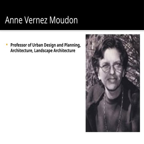 This is a presentation of second generation urban thinkers-Anne+Vernez+Moudon...