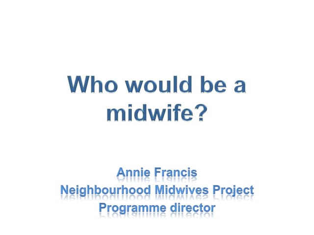 Annie Francis: Who would be a midwife?