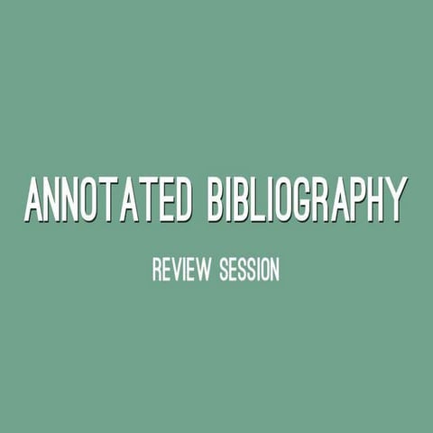 Annotated bibliography review