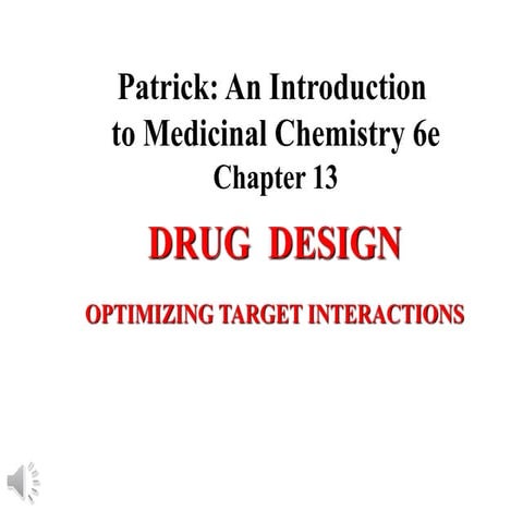 Annotated Lecture 6 - Drug Design Optimizing Target Interactions.pptx