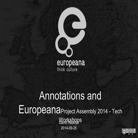 Annotations and Europeana @Project Assembly 2014 - Tech Workshops