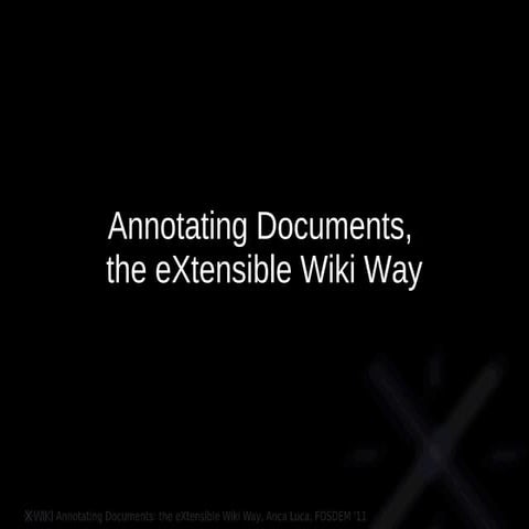 Annotating documents, the eXtensible Wiki Way