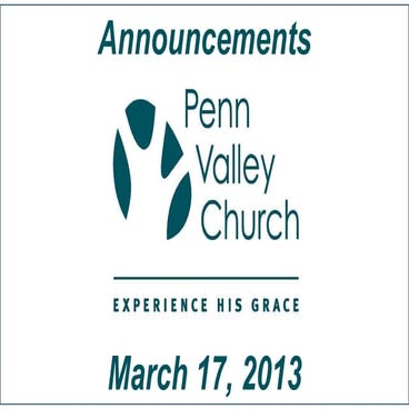 Penn Valley Church Multi-site Network - Announcements for 3-17-13