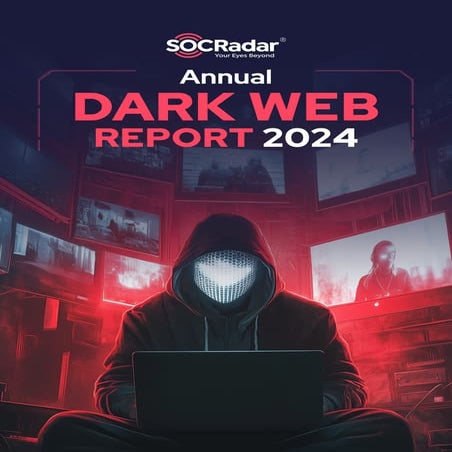 SOCRadar Annual Dark Insight Web Report 2024