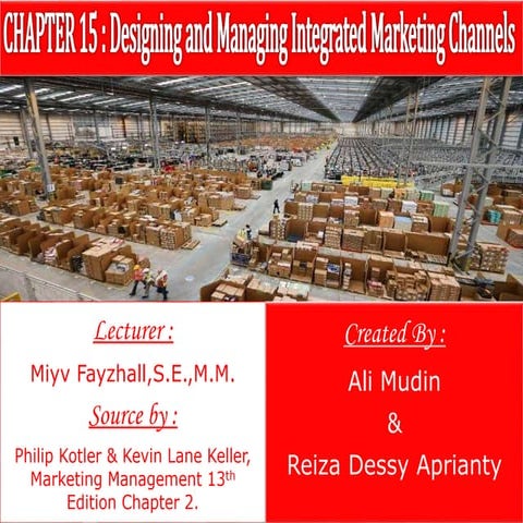 DESIGNING AND MANAGING INTEGRATED MARKETING CHANNELS